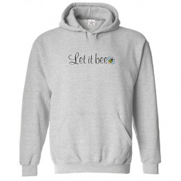 Let It Bee Motivational Classic Unisex Kids and Adults Pullover Hoodie 
